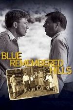 Watch Blue Remembered Hills 2KMovies