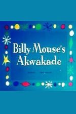 Watch Billy Mouse\'s Akwakade 2KMovies