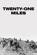 Watch Twenty-One Miles 2KMovies