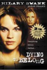 Watch Dying to Belong 2KMovies