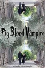 Watch Pig Blood Vampire 2KMovies