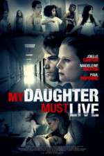 Watch My Daughter Must Live 2KMovies