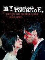 Watch My Chemical Romance: Life on the Murder Scene 2KMovies