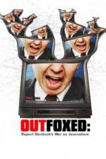 Watch Outfoxed Rupert Murdoch's War on Journalism 2KMovies