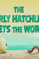 Watch The Early Hatchling Gets the Worm 2KMovies