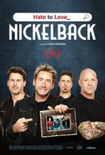 Watch Hate to Love: Nickelback 2KMovies