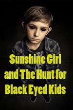 Watch Sunshine Girl and the Hunt for Black Eyed Kids 2KMovies