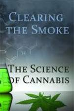 Watch Clearing the Smoke: The Science of Cannabis 2KMovies
