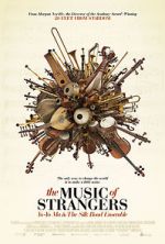 Watch The Music of Strangers: Yo-Yo Ma and the Silk Road Ensemble 2KMovies