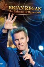 Watch Brian Regan: The Epitome of Hyperbole 2KMovies