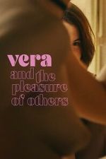 Watch Vera and the Pleasure of Others 2KMovies