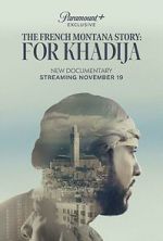 Watch The French Montana Story: For Khadija 2KMovies