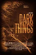 Watch Dark Things 2KMovies