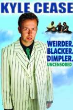 Watch Kyle Cease: Weirder. Blacker. Dimpler. 2KMovies