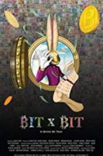 Watch BIT X BIT: In Bitcoin We Trust 2KMovies