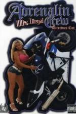 Watch Adrenalin Crew: 100% Illegal 2KMovies