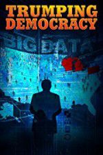 Watch Trumping Democracy 2KMovies