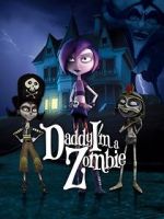 Watch Daddy, I\'m a Zombie 2KMovies