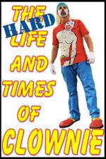 Watch The HARD Life and Times of Clownie Volume 1 2KMovies
