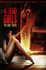 Watch 4 Dead Girls: The Soul Taker 2KMovies