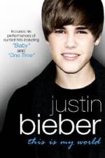 Watch Justin Bieber - This Is My World 2KMovies