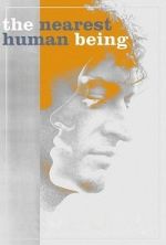 Watch The Nearest Human Being 2KMovies