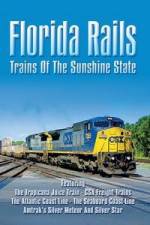 Watch Florida Rails Trains of The Sunshine State 2KMovies