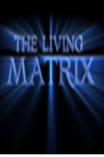 Watch The Living Matrix 2KMovies