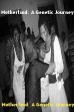 Watch Motherland A Genetic Journey 2KMovies