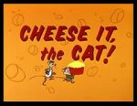 Watch Cheese It, the Cat! (Short 1957) 2KMovies