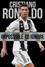 Watch Cristiano Ronaldo: Impossible to Ignore 2KMovies
