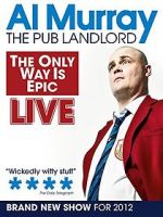 Watch Al Murray: The Only Way Is Epic Tour 2KMovies