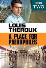 Watch Louis Theroux: A Place for Paedophiles 2KMovies