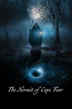 Watch The Hermit of Cape Fear 2KMovies