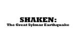 Watch Shaken: The Great Sylmar Earthquake 2KMovies