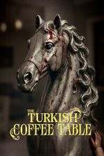 Watch The Turkish Coffee Table 2KMovies
