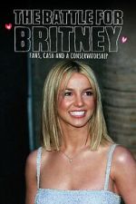 Watch The Battle for Britney: Fans, Cash and a Conservatorship 2KMovies