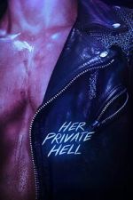 Watch Her Private Hell 2KMovies