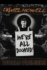 Watch Daniel Howell: We\'re All Doomed! 2KMovies