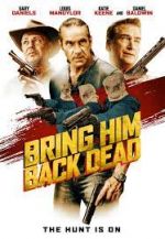 Watch Bring Him Back Dead 2KMovies