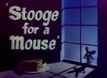 Watch Stooge for a Mouse (Short 1950) 2KMovies
