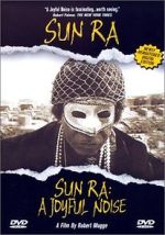 Watch Sun Ra: A Joyful Noise 2KMovies
