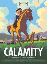 Watch Calamity, a Childhood of Martha Jane Cannary 2KMovies