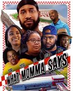 Watch What Momma Says 2KMovies