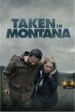 Watch Taken in Montana 2KMovies