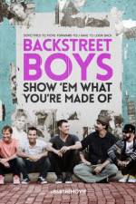 Watch Backstreet Boys: Show 'Em What You're Made Of 2KMovies
