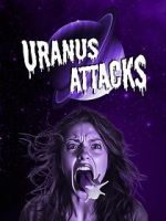 Watch Uranus Attacks 2KMovies