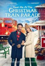 Watch Meet Me at the Christmas Train Parade 2KMovies