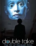 Watch Double Take: The Art of Elizabeth King 2KMovies