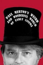 Watch Paul Merton\'s Weird and Wonderful World of Early Cinema 2KMovies